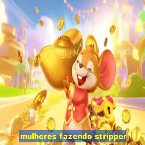 mulheres fazendo stripper